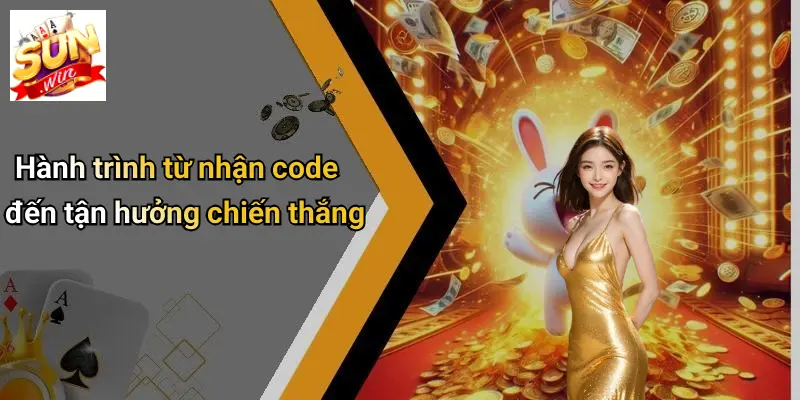 Hành trình từ nhận code đến tận hưởng chiến thắng